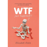 WTF Just Happened?!: A Sciencey Skeptic Explores Grief, Healing, and Evidence of an Afterlife.