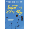 Smell the Blue Sky: Young, Pregnant, and Widowed
