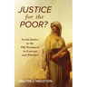 Justice for the Poor?: Social Justice in the Old Testament in Concept and Practice
