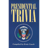 Presidential Trivia: The Ultimate Guide to Little-Known Facts about American Presidents