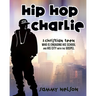 Hip Hop Charlie: A Christian Teen Who is Engaging His School and His City with the Gospel