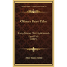 Chinese Fairy Tales: Forty Stories Told By Almond-Eyed Folk (1893)