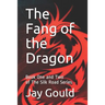 The Fang of the Dragon: Book One and Two of The Silk Road Series