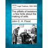 The Pitfalls of Testators: A Few Hints about the Making of Wills.