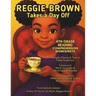 Reggie Brown Takes a Day Off: 4th Grade Reading Comprehension Worksheets