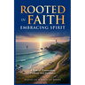Rooted in Faith, Embracing Spirit