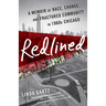 Redlined: A Memoir of Race, Change, and Fractured Community in 1960s Chicago