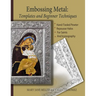 Embossing Metal: Templates and Beginner Techniques