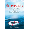 Surviving: Finding Your Way from Grief to Healing - Special Hardcover Edition