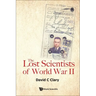 The Lost Scientists of World War II
