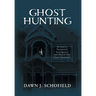 Ghost Hunting: An Intro to Paranormal Investigation and Tales of True Ghost Encounters