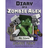 Diary of a Minecraft Zombie Alex: Book 2 - Zombie Army