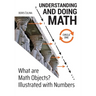 Understanding and Doing Math - Circle 1: What are Math Objects? Illustrated with Numbers