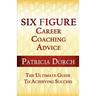 Six Figure Career Coaching Advice: The Ultimate Guide to Achieving Success