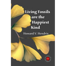 Living Fossils are the Happiest Kind