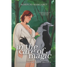 In the Care of Magic: a queer cozy monster erotic novella