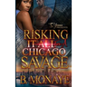 Risking It All For A Chicago Savage