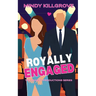 Royally Engaged: The Reality TV Star and the Lady Who Loved Him