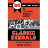 Classic Bengals: The 50 Greatest Games in Cincinnati Bengals History