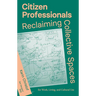 Citizen Professionals: Reclaiming Collective Spaces