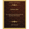 Primary Man: His Customs, Sacred Ceremonies, And Questions Of Evolution
