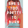 She's Too Pretty to Burn