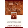 The Tao of Parenting: The Ageless Wisdom of Taoism and the Art of Raising Children