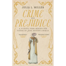 Crime and Prejudice: A playful peek behind the scenes of Jane Austen's world