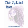 The Ugliest Man