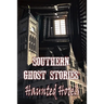 Southern Ghost Stories: Haunted Hotels