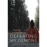 Defeating My Demons, My Mental Breakdown, Through Darkness to the Light