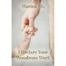 I Declare Your Wondrous Work