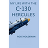My Life With The C-130