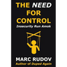 The Need for Control: Insecurity Run Amok