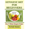 Ketogenic Diet for Beginners: That You Can Prep In 15 Minutes Or Less