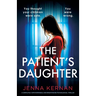 The Patient's Daughter: A completely unputdownable and breathtaking psychological thriller