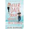 Never Date Your Brother's Best Friend