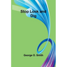 Stop Look and Dig