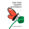 The Very Thirsty Butterfly