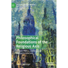 Philosophical Foundations of the Religious Axis: Religion, Politics, and American Political Architecture