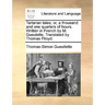 Tartarian tales; or, a thousand and one quarters of hours. Written in French by M. Gueulette. Translated by Thomas Flloyd.