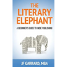 The Literary Elephant: The Beginner's Guide To Indie Publishing