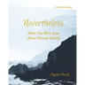 Nevertheless: What The Bible Says About Mental Health