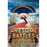 Awesome Battles for Kids: The Colonial Wars