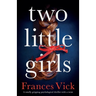 Two Little Girls: A totally gripping psychological thriller with a twist