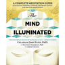 The Mind Illuminated: A Complete Meditation Guide Integrating Buddhist Wisdom and Brain Science for Greater Mindfulness