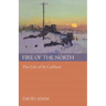 Fire of the North: The Life of St Cuthbert