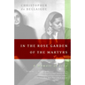 In the Rose Garden of the Martyrs: A Memoir of Iran