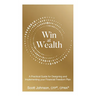 Win at Wealth: A Practical Guide for Designing and Implementing your Financial Freedom Plan
