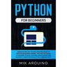 Python for Beginners: Hands-On Project to Give Crushing Blow to Fake Programming Heroes. Tips for the World of Hackers, Ethical Hacking, Lea